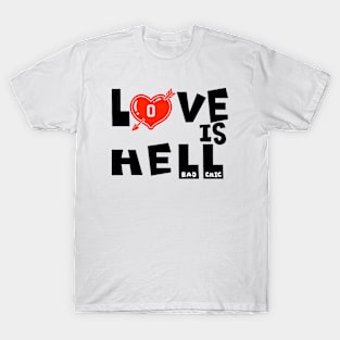 LOVE IS HELL T-Shirt